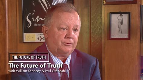 The Future Of Truth With William Kennedy And Paul Grondahl The Future