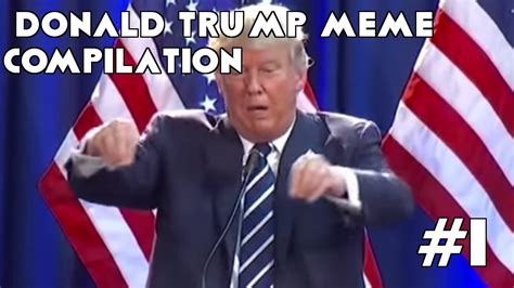 Donald Trump Meme Compilation Youtube