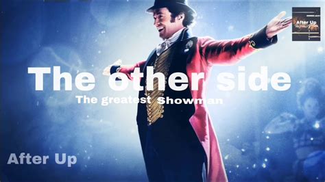 The Greatest Showman The Other Side The Greatest Showman
