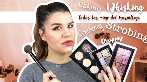 Contourning Strobing Baking Draping Whisking Todos Los Ing Del Maquillaje YouTube