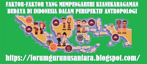 Faktor Faktor Yang Mempengaruhi Keanekaragaman Budaya Di Indonesia Dalam Perspektif Antropologi