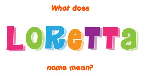 loretta name meaning of loretta
