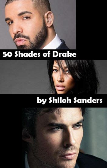 50 Shades Of Drake Drake Fanfic Series Shi1ohsanders Wattpad