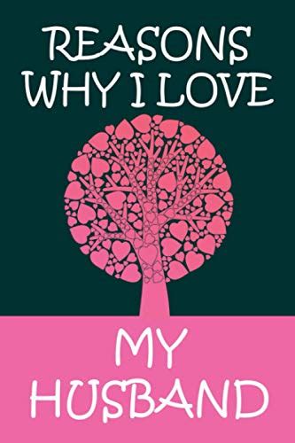 Reasons Why I Love My Husband Journal Diary Notebook For My Husband Cute Valentines Day Ts