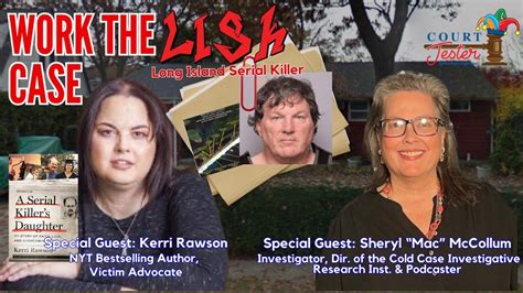 Work The Case Lisk Rex Heuermann With Kerri Rawson And Sheryl Mac Mccollum Youtube