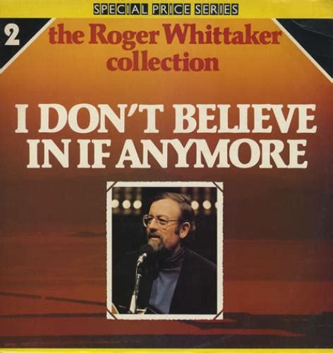 Roger Whittaker I Dont Believe In If Anymore Uk Vinyl Lp Album Lp
