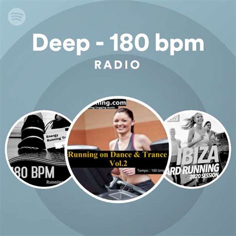 Deep 180 Bpm Radio Playlist By Spotify Spotify