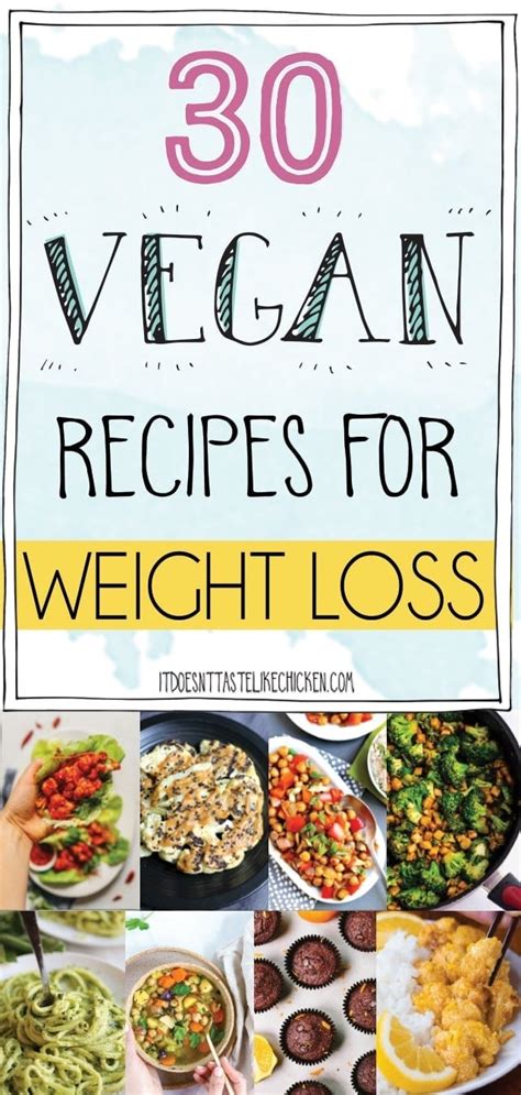30 Vegan Recipes For Weight Loss • It Doesnt Taste Like Chicken