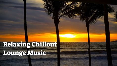 Ambient Chillout Lounge Relaxing Music Background Chilloutloungemusic