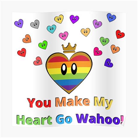You Make My Heart Go Wahoo Rainbow Poster For Sale By Bootscauch