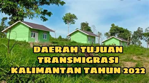 Tujuan Penempatan Transmigrasi Tahun Di Kalimantan Youtube