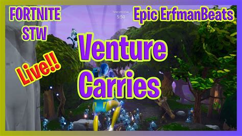 🔴 Live Fortnite Save The World Venture Carries Live Stw Venture