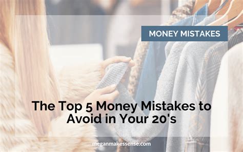 The Top 5 Worst Money Mistakes To Avoid In Your 20s Megan Makes Sense