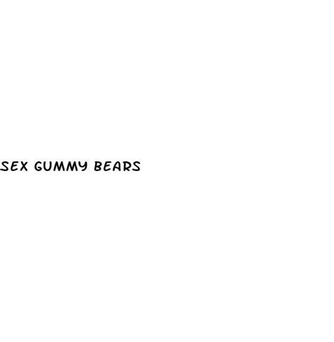 sex gummy bears ecptote website