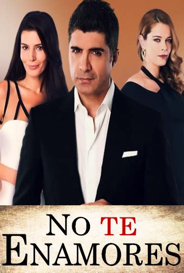 No Te Enamores Novela Turca En Español No Te Enamores Serie Turca En