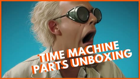Delorean Time Machine Parts Unboxing Youtube