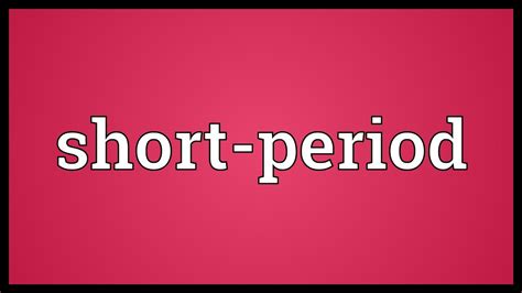 Short Period Meaning Youtube