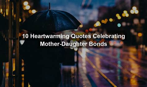 10 heartwarming quotes celebrating mother daughter bonds quotekind