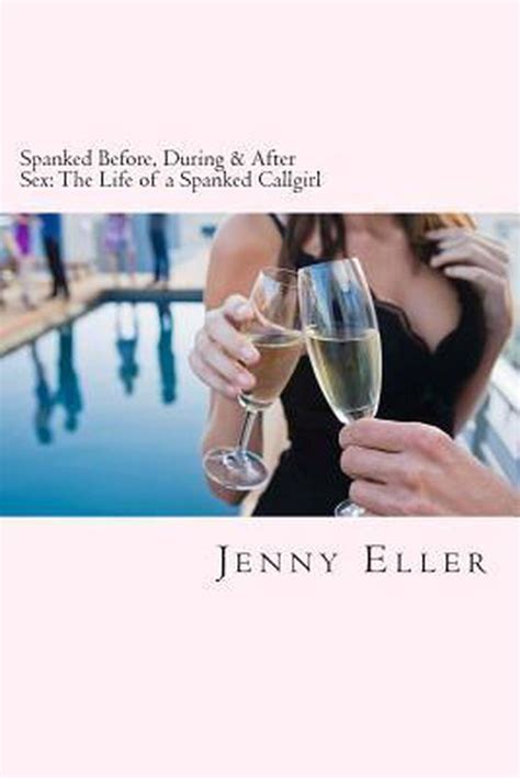 Spanked Before During And After Sex Jenny Eller 9781490307671 Boeken