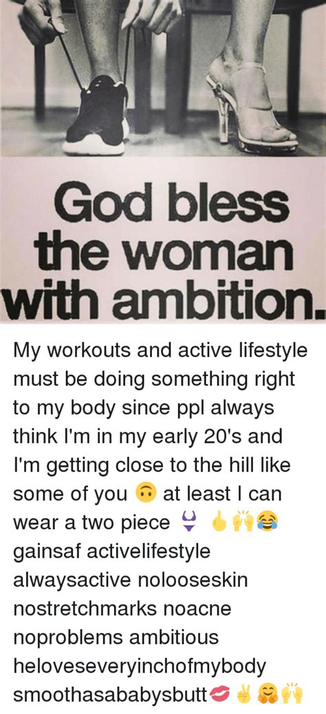 God Bless The Woman With Ambition My Workouts And Active Lifestyle Must
