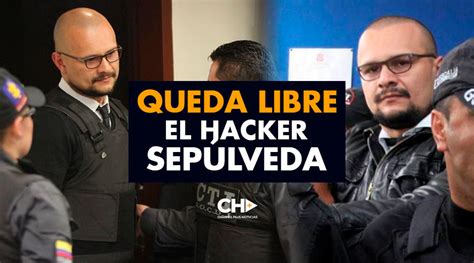 Queda Libre El Hacker Sepúlveda Cnc Noticias Colombia
