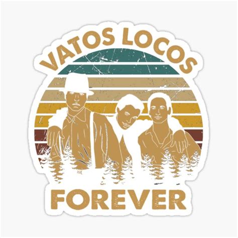 Vatos Locos Forever Vintage Blood In Films Blood Out Sticker For