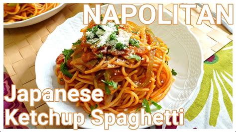 Japanese Cooking Ketchup Spaghetti Napolitan 42 Youtube