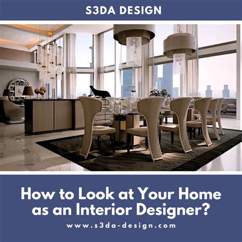 How To Look At Your Home As An Interior Designer S3da Design