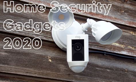 10 Home Security Gadgets 2020 Keep Your Home Safe And Secure