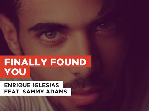 Prime Video Finally Found You Nello Stile Di Enrique Iglesias Feat