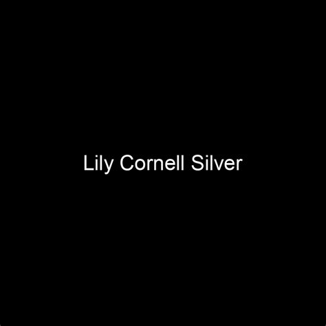 fame lily cornell silver net worth and salary income estimation may 2024 people ai
