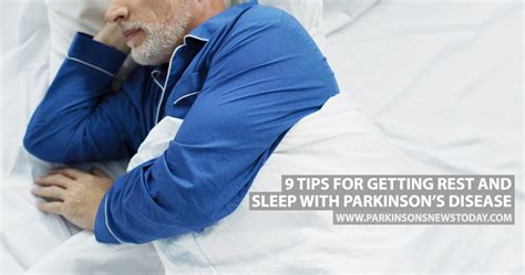 9 Tips For Getting Rest And Sleep With Parkinsons Disease Parkinsons News Today