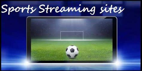 Top 23 Best Free Sports Streaming Sites 2018 To Watch