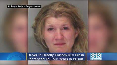 Driver In Deadly Folsom Dui Crash Sentenced To 4 Years In Prison Youtube