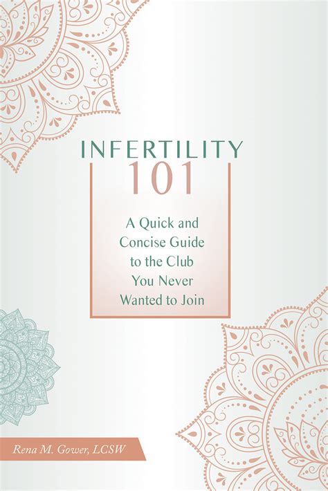 Infertility 101 A Quick And Concise Guide To The Club You Never Wanted To Join By Rena M Gower