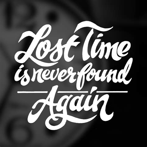 Lost Time Is Never Found Again Daily Drawing 203 Lettering Ny John
