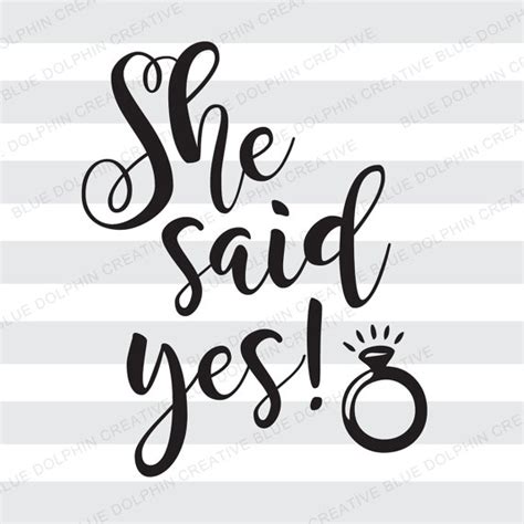 She Said Yes Svg Pdf Png Electronic Cutter Files Diy Vinyl Lettering Wedding Svg Cricut