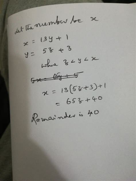 a number divided by 13 leaves a remainder 1 and if the quotient,thus