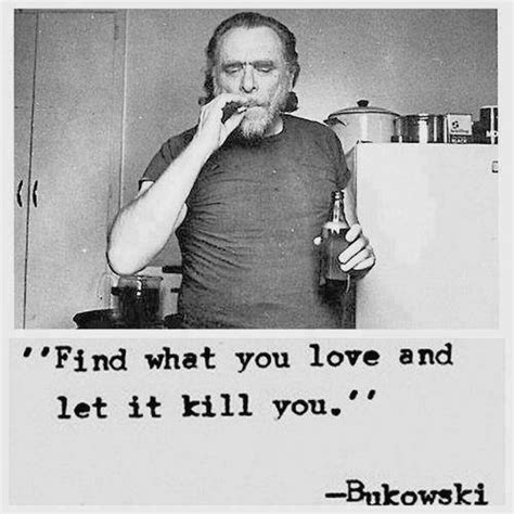 Find What Charles Bukowski Live By Quotes