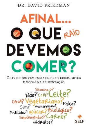 Afinal O Que Raio Devemos Comer Editora SELF