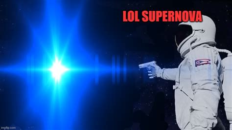 Whoa Supernova Imgflip