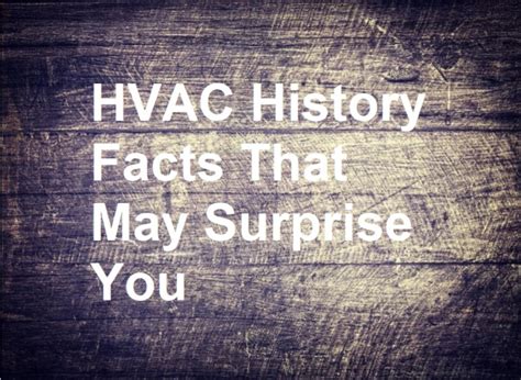 8 Hvac History Facts That May Surprise You Around The Clock
