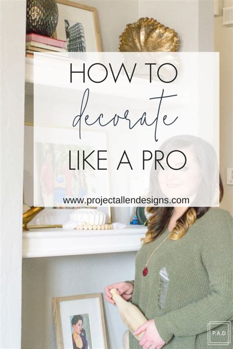 How To Decorate Like A Pro Project Allen Designs