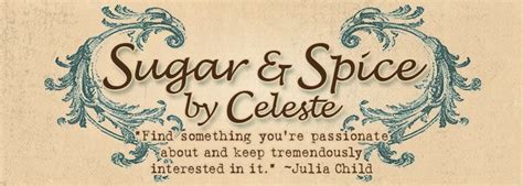 Sugar And Spice By Celeste Recipes Sugar And Spice Spices