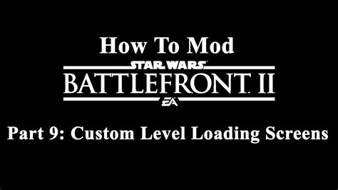 How To Mod Star Wars Battlefront 2 Part 9 Custom Level Loading