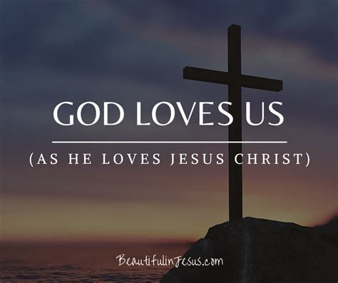 God Loves Us As He Loves Jesus Christ Beautiful In Jesus