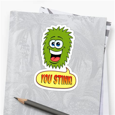 You Stink Stickers By Malcolm Kirk Redbubble