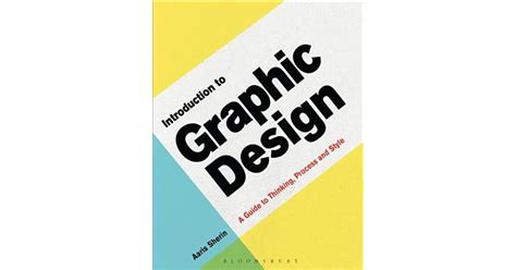 Introduction To Graphic Design A Guide To Thinking Process Style By