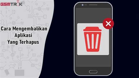 4 Cara Mengembalikan Aplikasi Yang Terhapus di Android 2022