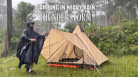 Solo Camping In Heavy Rain And Thunderstorm Camping In Rain Storm